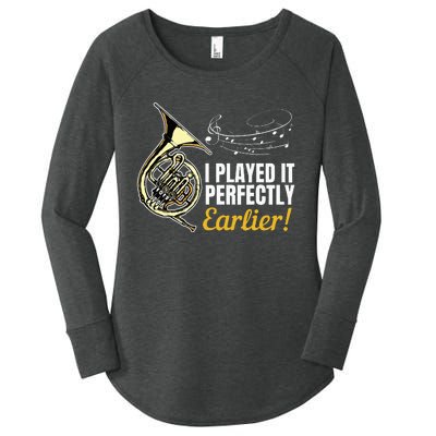 I Played It Perfectly Earlier French Hornist French Horn Women's Perfect Tri Tunic Long Sleeve Shirt