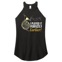 I Played It Perfectly Earlier French Hornist French Horn Women’s Perfect Tri Rocker Tank