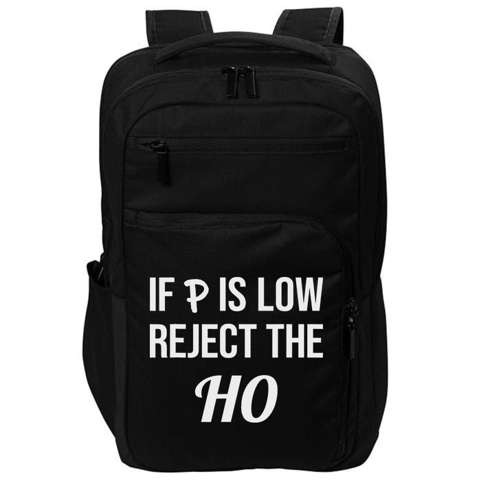 If P Is Low Reject The Ho Data Science Statistician Funny Impact Tech Backpack
