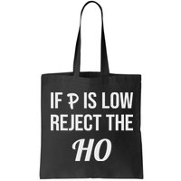 If P Is Low Reject The Ho Data Science Statistician Funny Tote Bag
