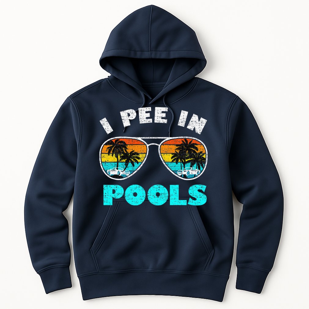 I Pee In Pools Sunglasses Summer Vacation Swimming Hoodie