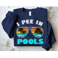 I Pee In Pools Sunglasses Summer Vacation Swimming Sweatshirt