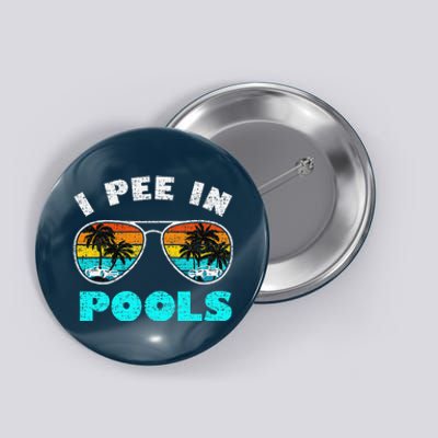 I Pee In Pools Sunglasses Summer Vacation Swimming Button