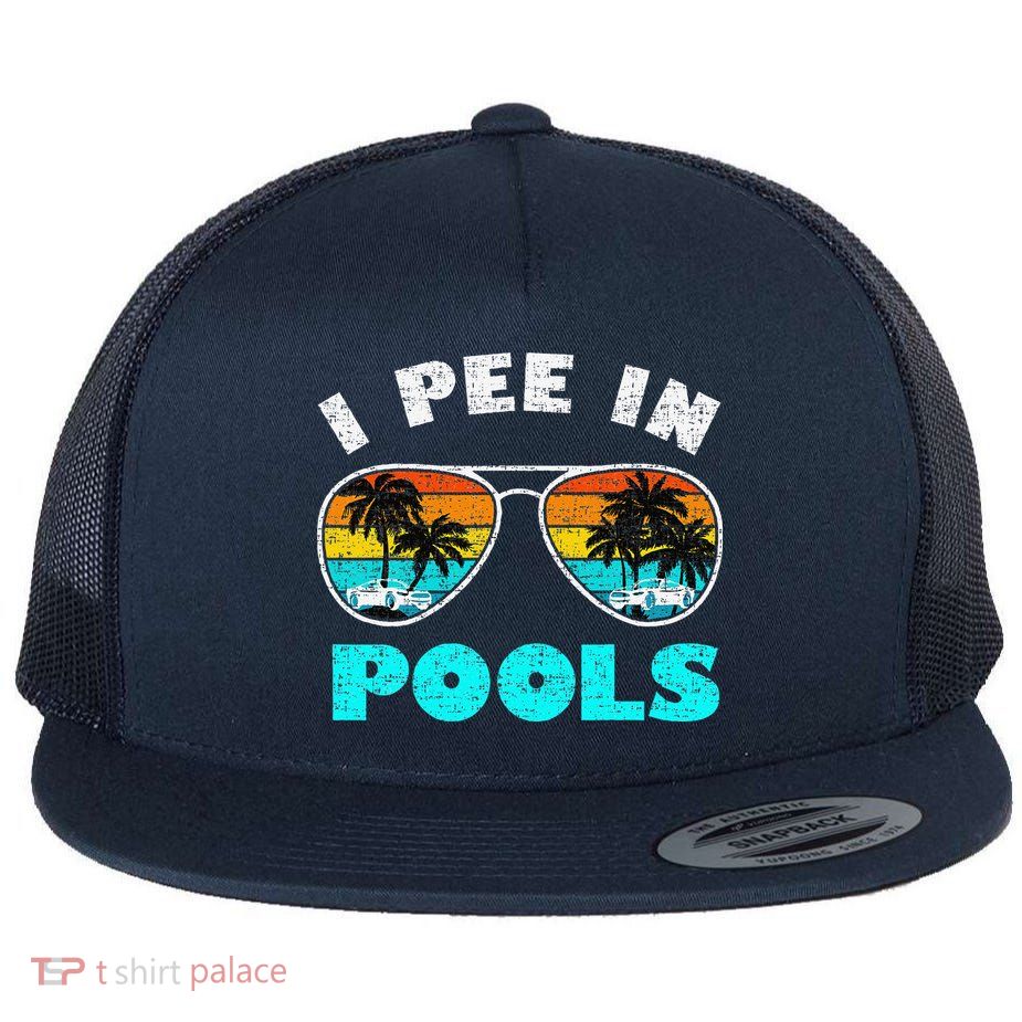 I Pee In Pools Sunglasses Summer Vacation Swimming Flatbill Hat