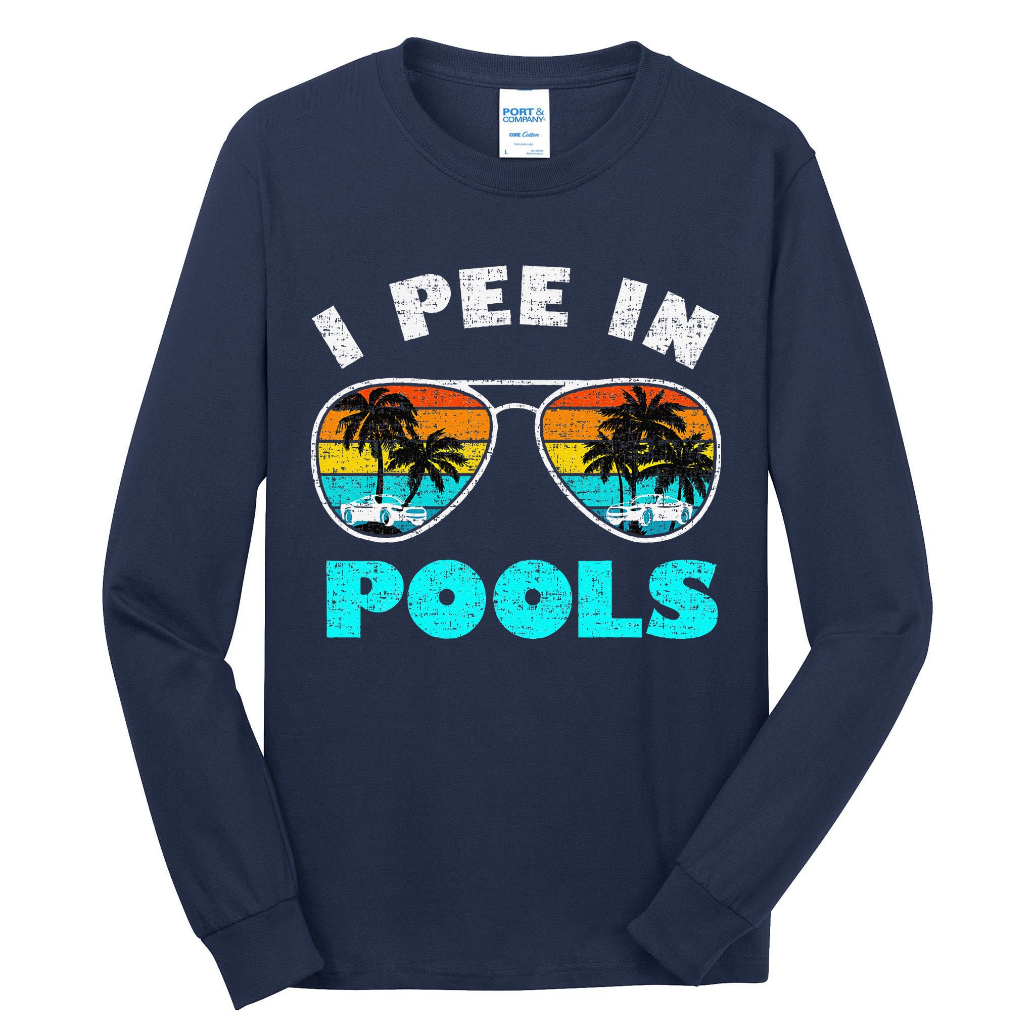 I Pee In Pools Sunglasses Summer Vacation Swimming Tall Long Sleeve T-Shirt