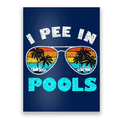 I Pee In Pools Sunglasses Summer Vacation Swimming Poster