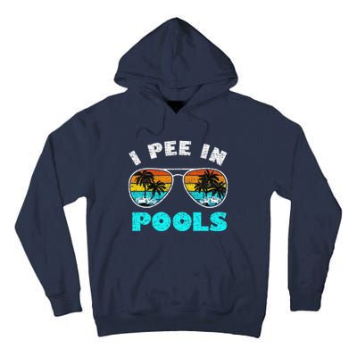 I Pee In Pools Sunglasses Summer Vacation Swimming Tall Hoodie