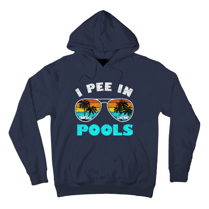 I Pee In Pools Sunglasses Summer Vacation Swimming Tall Hoodie