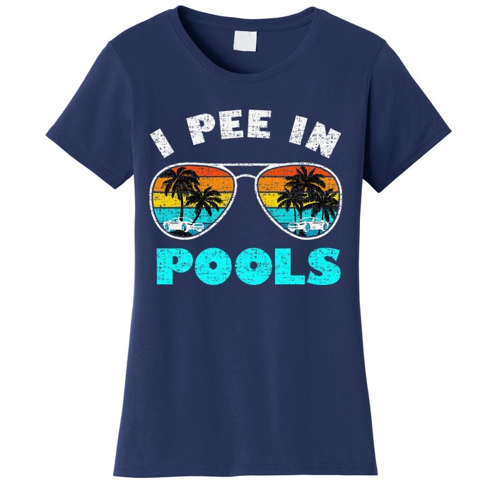 I Pee In Pools Sunglasses Summer Vacation Swimming Women's T-Shirt