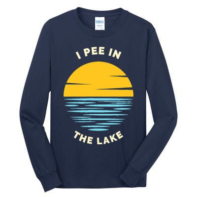 I PEE IN THE LAKE Funny Summer Vacation Boating Swimming Tall Long Sleeve T-Shirt