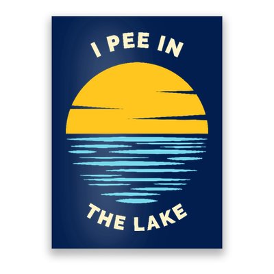 I PEE IN THE LAKE Funny Summer Vacation Boating Swimming Poster