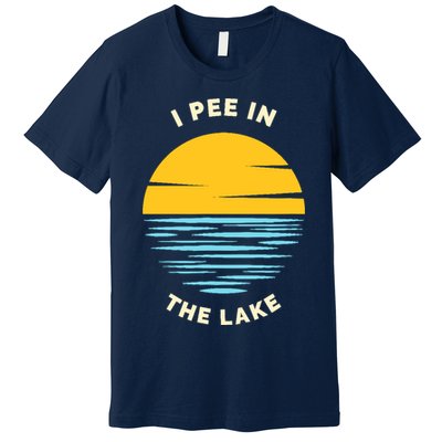 I PEE IN THE LAKE Funny Summer Vacation Boating Swimming Premium T-Shirt