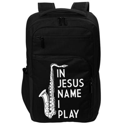 I Play In The Name Of Jesus Saxophone Christian Musician Impact Tech Backpack