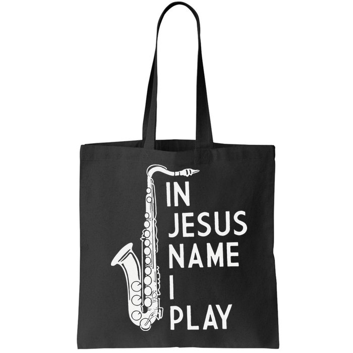 I Play In The Name Of Jesus Saxophone Christian Musician Bag