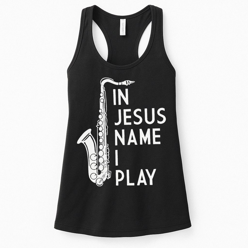 I Play In The Name Of Jesus Saxophone Christian Musician Womens Tank Top