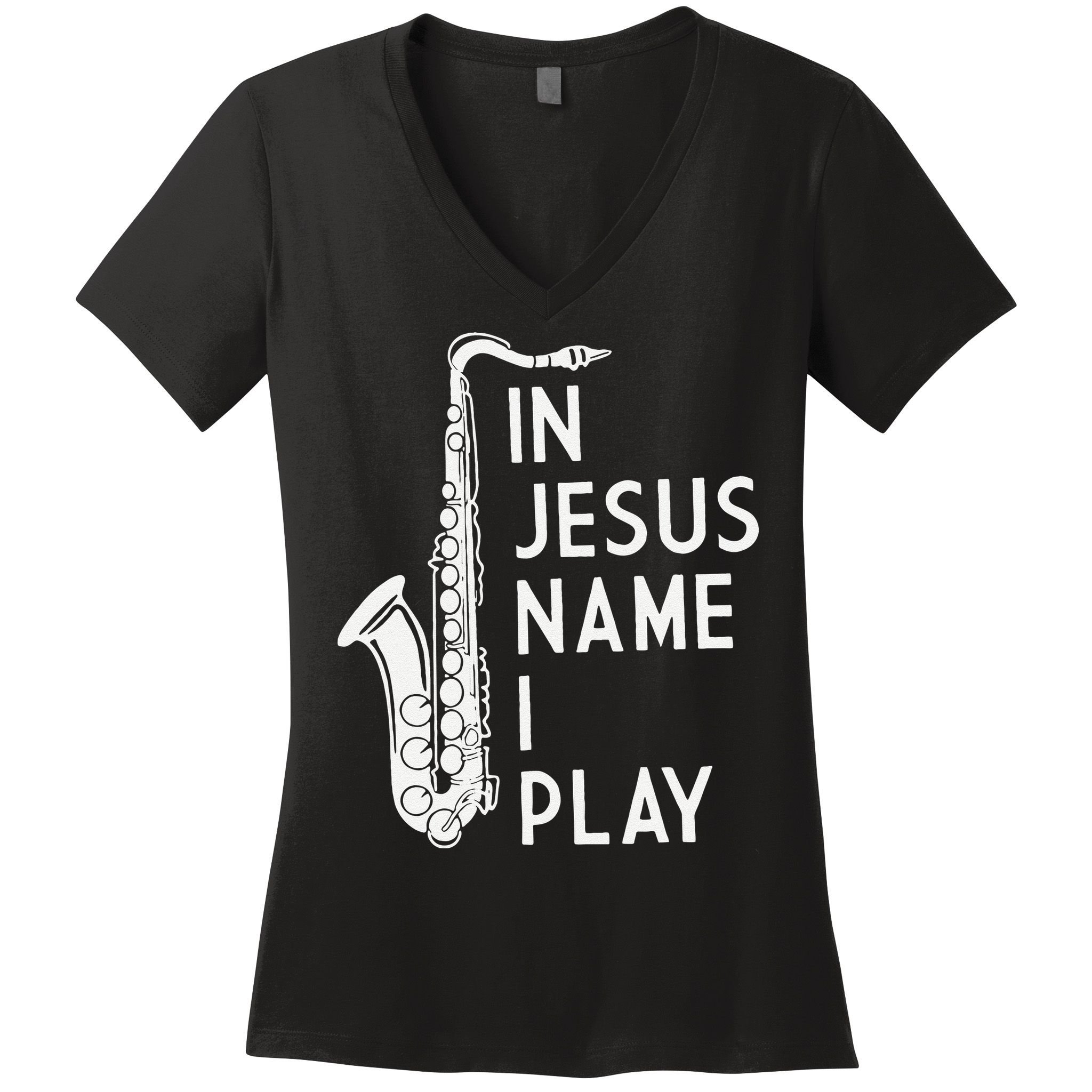 I Play In The Name Of Jesus Saxophone Christian Musician Women's V-Neck T-Shirt