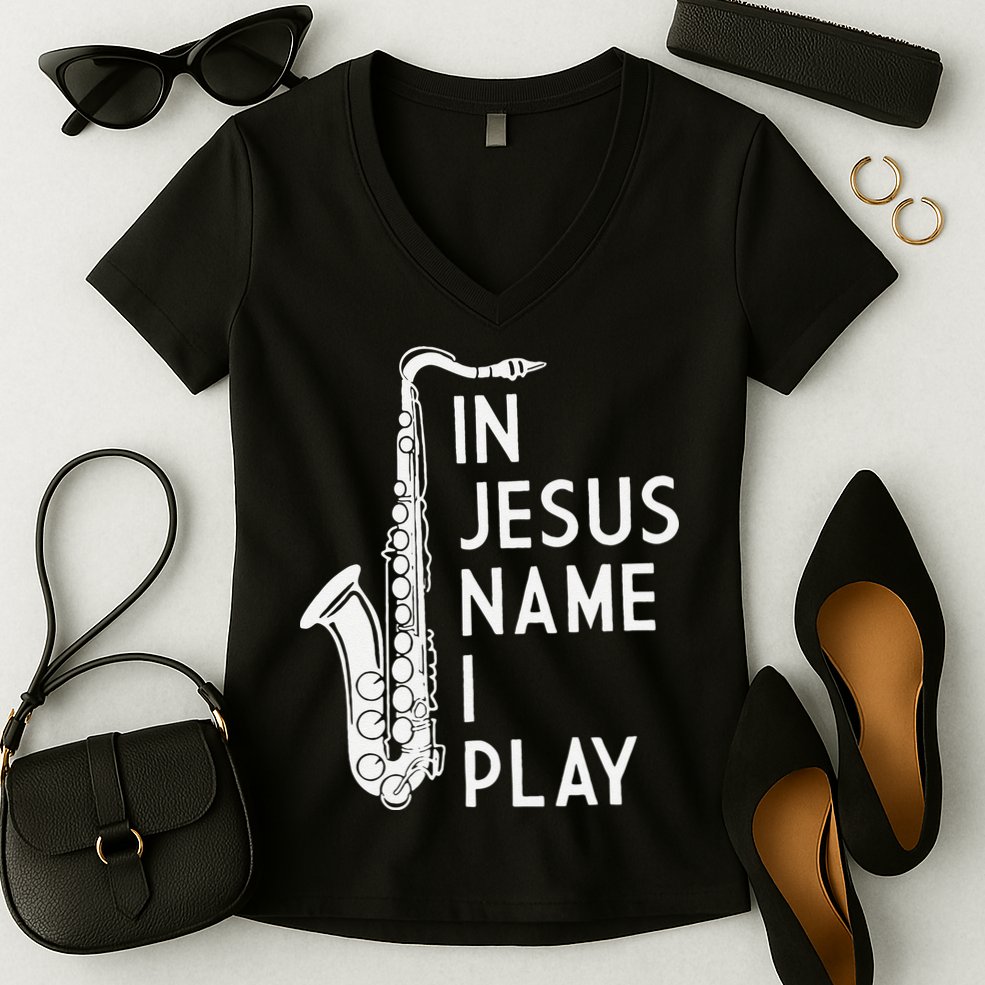 I Play In The Name Of Jesus Saxophone Christian Musician Women's V-Neck T-Shirt