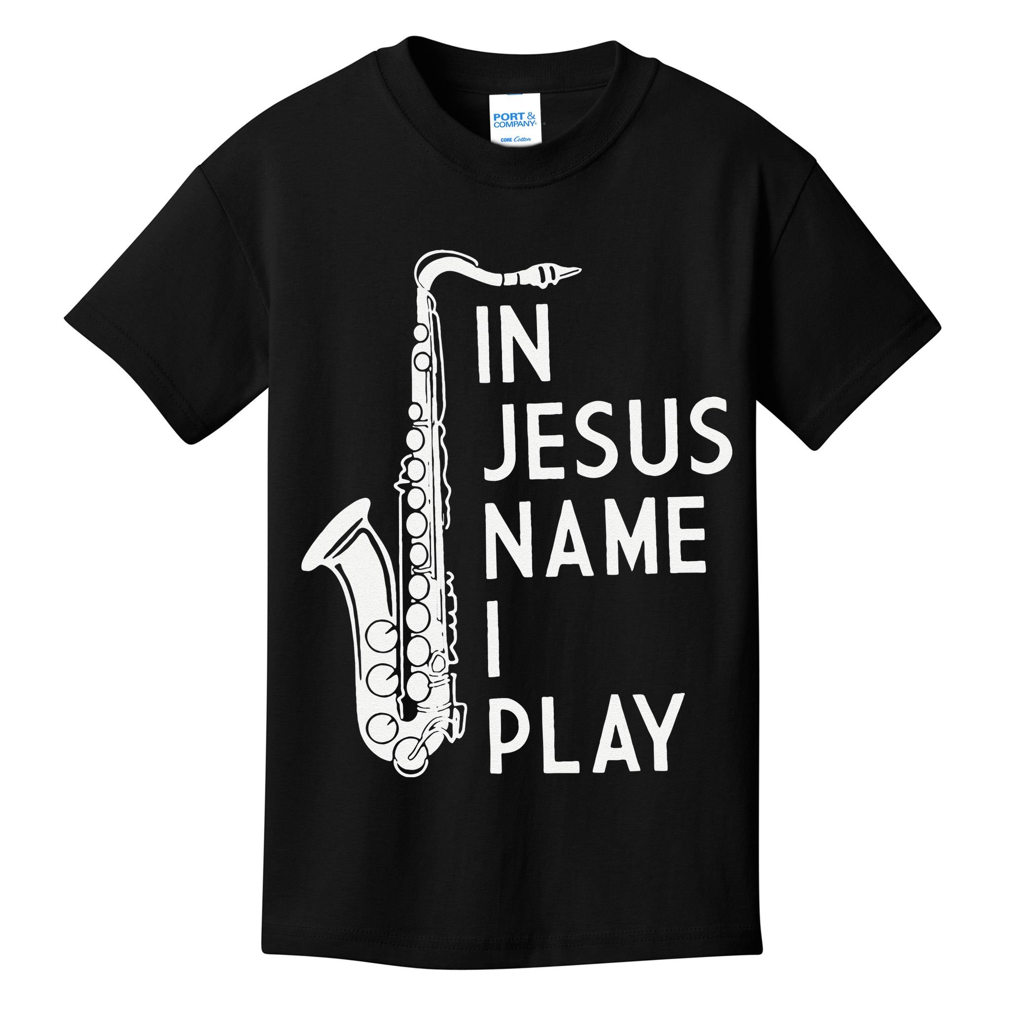 I Play In The Name Of Jesus Saxophone Christian Musician Kids T-Shirt