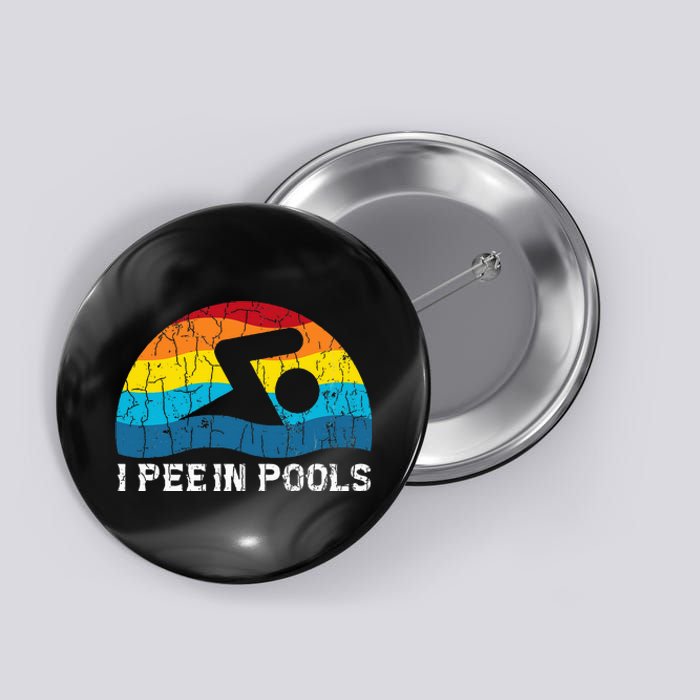 I Pee In Pools Funny Swimmer Swimming Coach Player Button