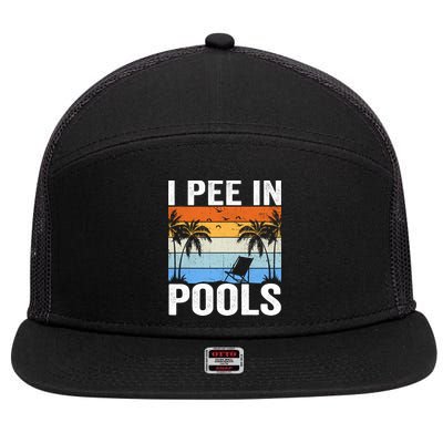 I Pee In Pools Sarcastic Sayings For Pools Lovers 7 Panel Mesh Trucker Snapback Hat