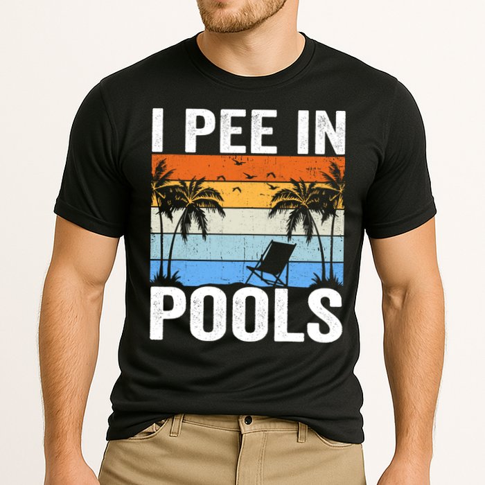 I Pee In Pools Sarcastic Sayings For Pools Lovers Performance Shirt