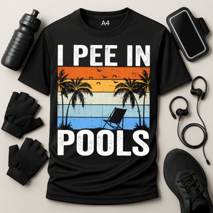 I Pee In Pools Sarcastic Sayings For Pools Lovers Performance Shirt