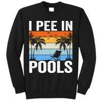 I Pee In Pools Sarcastic Sayings For Pools Lovers Sweatshirt