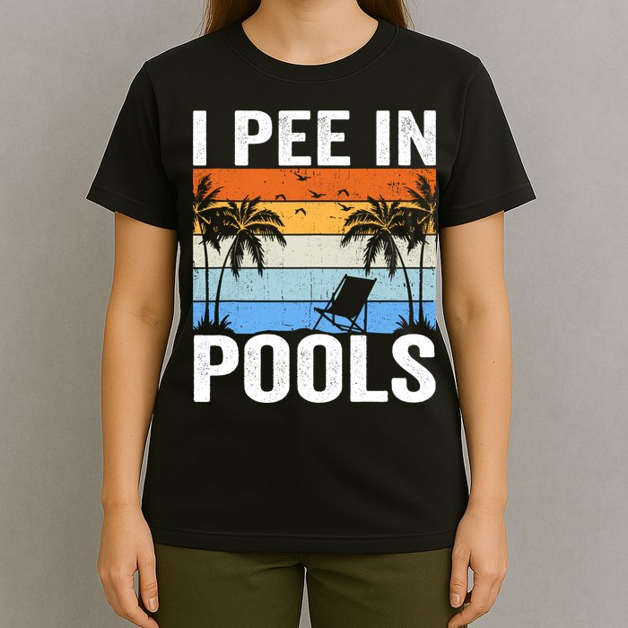 I Pee In Pools Sarcastic Sayings For Pools Lovers T-Shirt