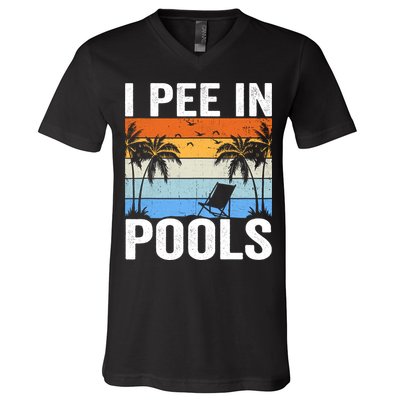 I Pee In Pools Sarcastic Sayings For Pools Lovers V-Neck T-Shirt