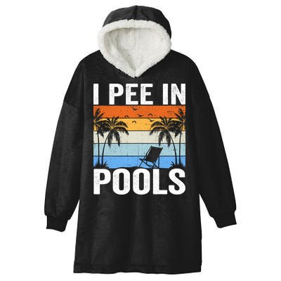 I Pee In Pools Sarcastic Sayings For Pools Lovers Hooded Wearable Blanket