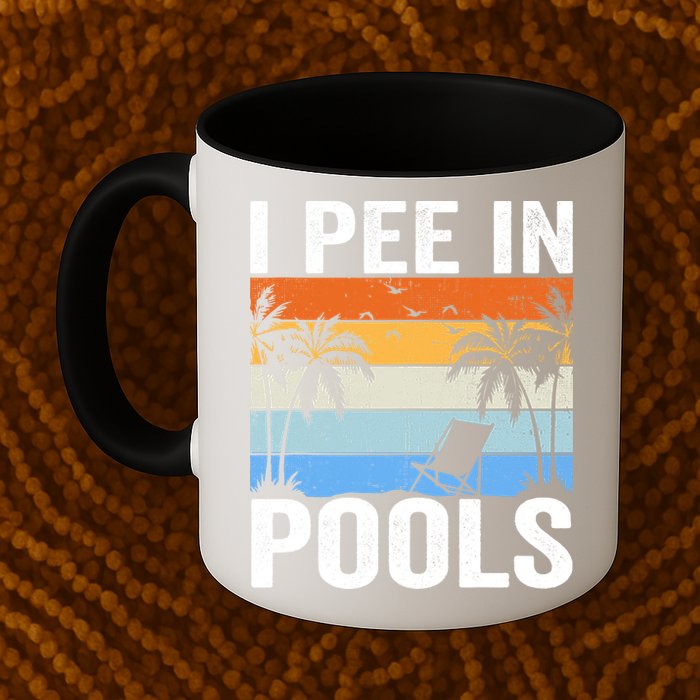 I Pee In Pools Sarcastic Sayings For Pools Lovers Mug