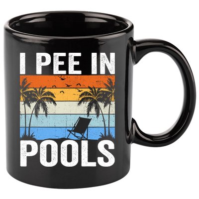 I Pee In Pools Sarcastic Sayings For Pools Lovers 11oz C Handle Ceramic Mug