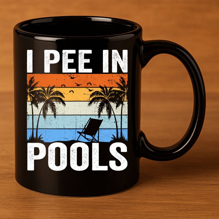 I Pee In Pools Sarcastic Sayings For Pools Lovers 11oz C Handle Ceramic Mug