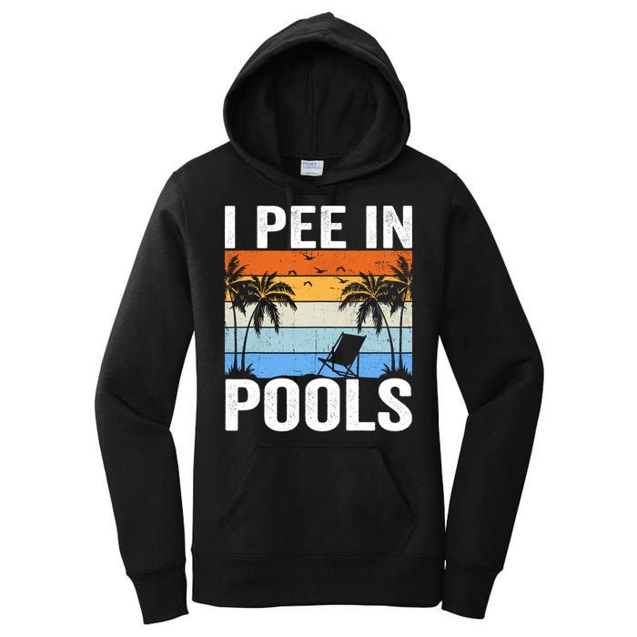I Pee In Pools Sarcastic Sayings For Pools Lovers Women's Pullover Hoodie