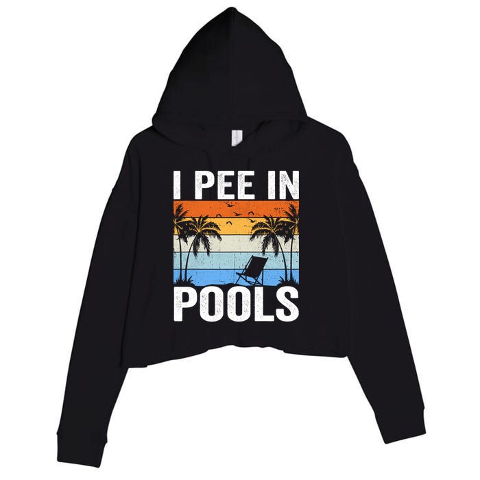 I Pee In Pools Sarcastic Sayings For Pools Lovers Crop Fleece Hoodie