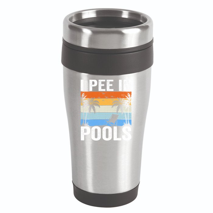 I Pee In Pools Sarcastic Sayings For Pools Lovers 16oz Travel Tumbler