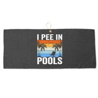 I Pee In Pools Sarcastic Sayings For Pools Lovers Large Microfiber Waffle Golf Towel