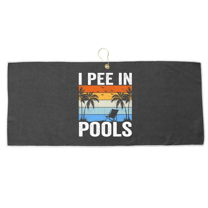 I Pee In Pools Sarcastic Sayings For Pools Lovers Large Microfiber Waffle Golf Towel