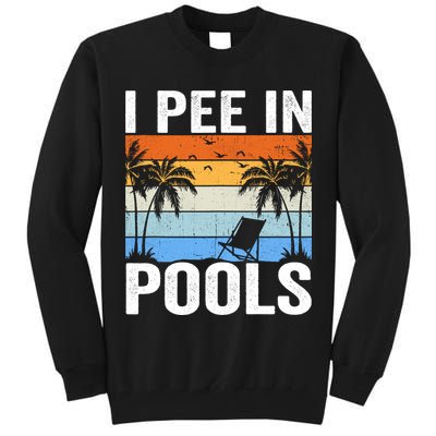 I Pee In Pools Sarcastic Sayings For Pools Lovers Tall Sweatshirt
