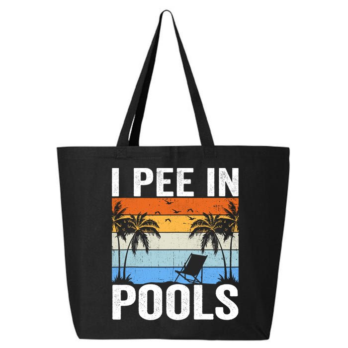 I Pee In Pools Sarcastic Sayings For Pools Lovers 25L Jumbo Tote