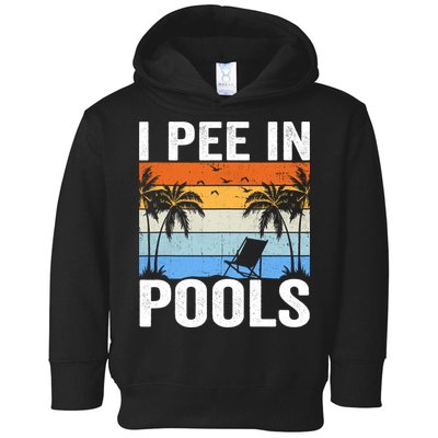 I Pee In Pools Sarcastic Sayings For Pools Lovers Toddler Hoodie