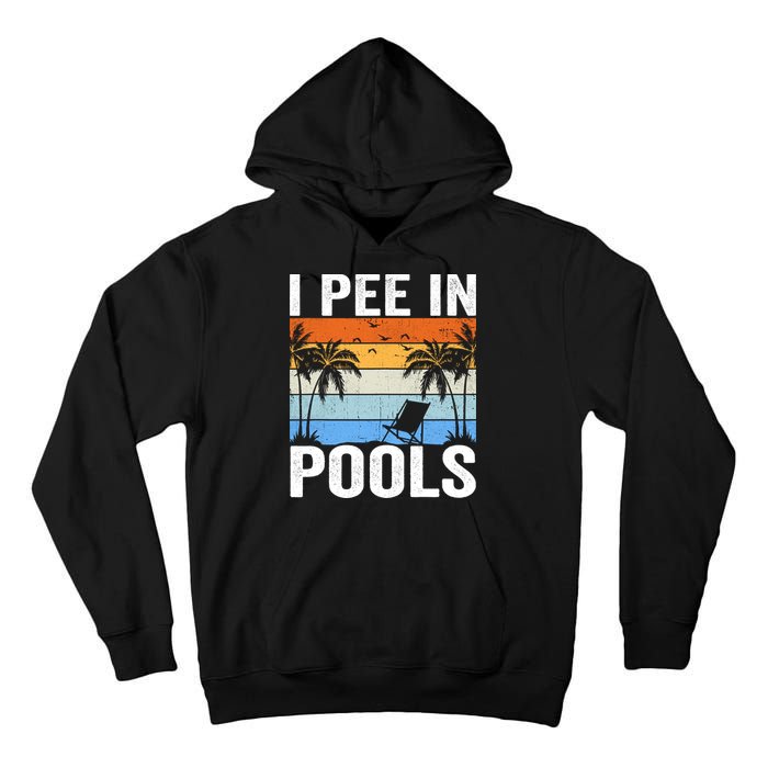 I Pee In Pools Sarcastic Sayings For Pools Lovers Tall Hoodie
