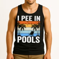 I Pee In Pools Sarcastic Sayings For Pools Lovers Tank Top