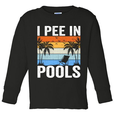 I Pee In Pools Sarcastic Sayings For Pools Lovers Toddler Long Sleeve Shirt