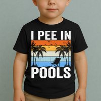 I Pee In Pools Sarcastic Sayings For Pools Lovers Toddler T-Shirt