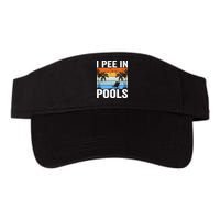 I Pee In Pools Sarcastic Sayings For Pools Lovers Valucap Bio-Washed Visor