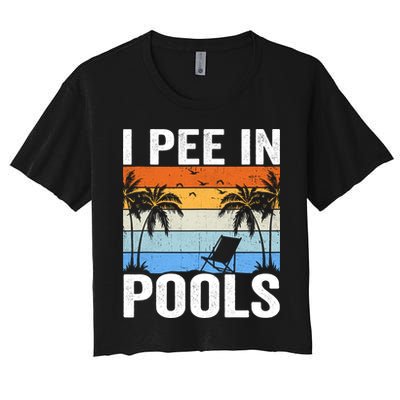 I Pee In Pools Sarcastic Sayings For Pools Lovers Crop Top