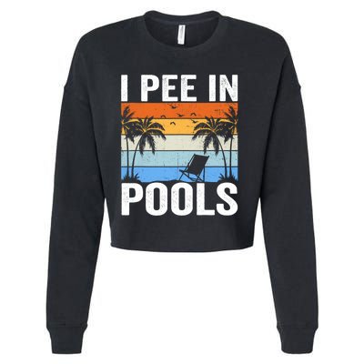 I Pee In Pools Sarcastic Sayings For Pools Lovers Cropped Pullover Crew