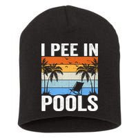 I Pee In Pools Sarcastic Sayings For Pools Lovers Short Acrylic Beanie