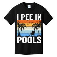 I Pee In Pools Sarcastic Sayings For Pools Lovers Kids T-Shirt